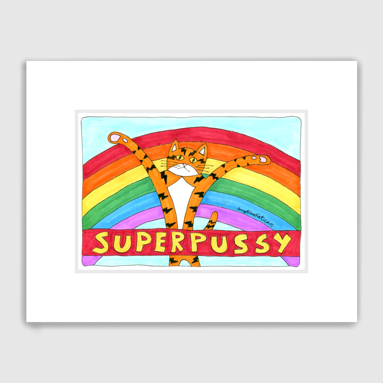 Whimsical Cat art print featuring Superpussy-an orange cat with his paws in the air-standing in front of a big rainbow. A banner that reads "Superpussy" is in front.